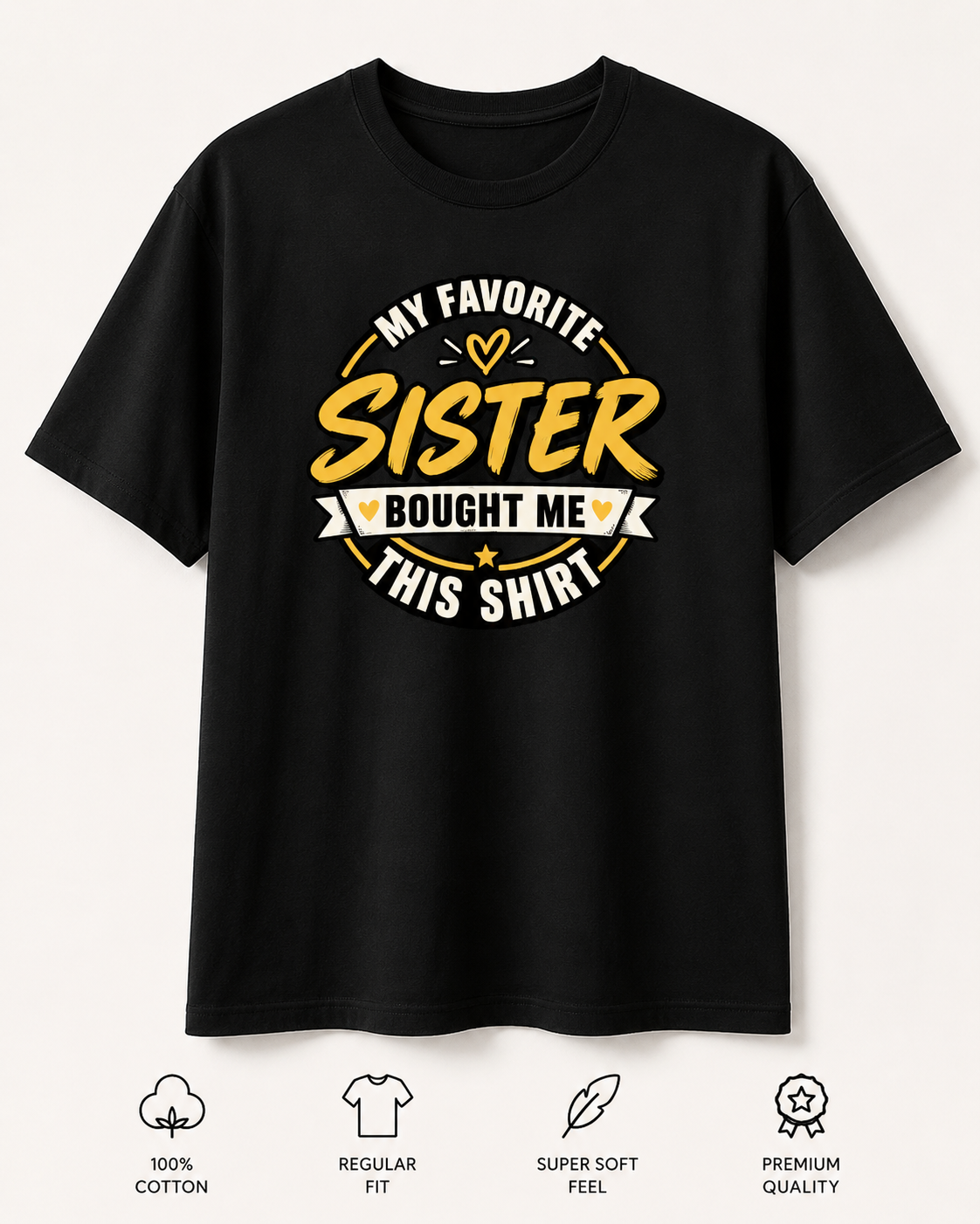 My Favorite Sister Bought Me This Shirt Tee