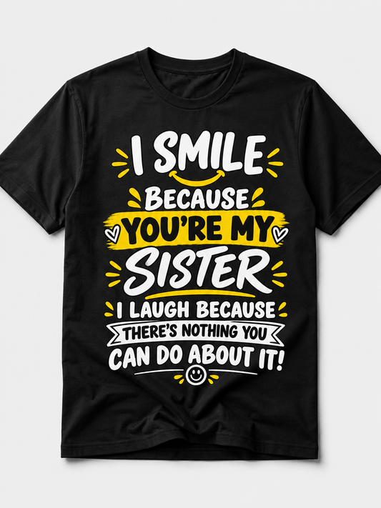 Funny Sister Quote T-Shirt